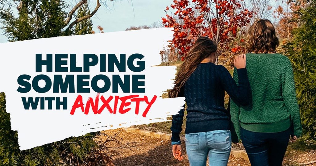How to Help Someone With Anxiety